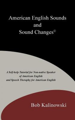 Könyv American English Sounds and Sound Changes(c) Bob Kalinowski