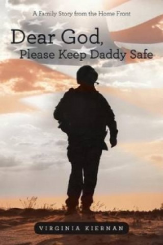 Livre Dear God, Please Keep Daddy Safe Virginia Kiernan