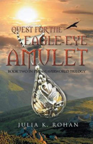 Kniha Quest for the Eagle-eye Amulet Julia K Rohan