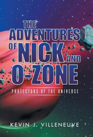 Libro Adventures of Nick and O-Zone Kevin J Villeneuve