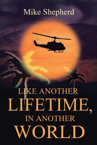 Knjiga Like Another Lifetime in Another World Mike Shepherd