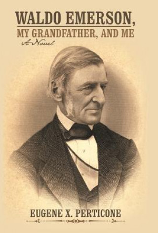 Livre Waldo Emerson, My Grandfather, and Me Eugene X Perticone