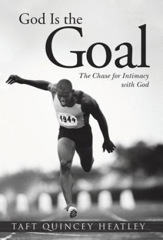 Książka God Is the Goal Taft Quincey Heatley