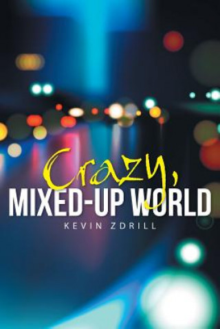 Książka Crazy, Mixed-Up World Kevin Zdrill