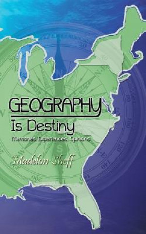 Könyv Geography Is Destiny Madelon Sheff