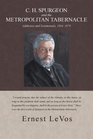 Livre C. H. Spurgeon and the Metropolitan Tabernacle Dr Ernest Levos