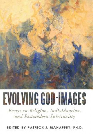 Könyv Evolving God-Images Phd Patrick J Mahaffey