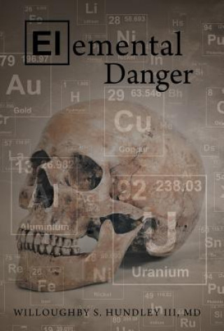 Kniha Elemental Danger Willoughby S Hundley III MD