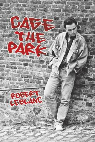 Buch Cage the Park Robert Leblanc