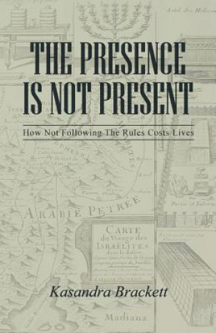Könyv Presence Is Not Present Kasandra Brackett