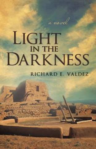 Buch Light in the Darkness Richard E Valdez