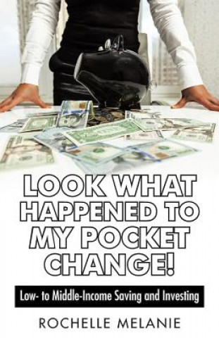 Kniha Look What Happened to My Pocket Change! Rochelle Melanie