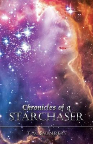 Książka Chronicles of a Starchaser T M Saunders