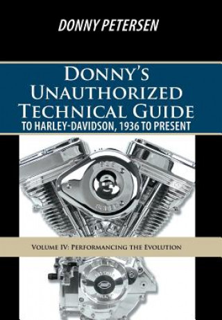 Book Donny's Unauthorized Technical Guide to Harley Davidson Vol. Iv Donny Petersen