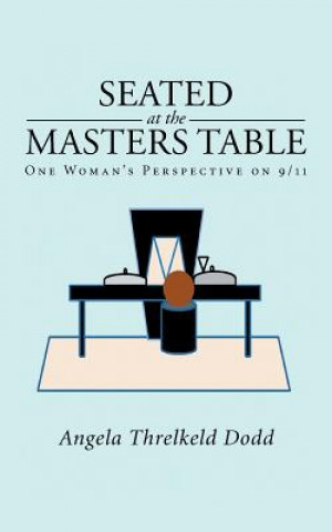 Книга Seated at the Masters Table Angela Threlkeld Dodd