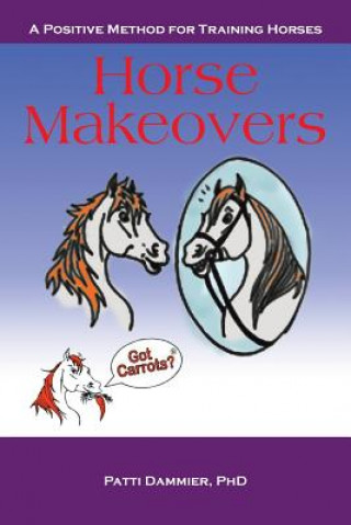 Książka Horse Makeovers Patti Dammier Phd