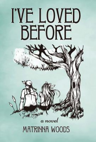 Libro I've Loved Before Matrinna Woods