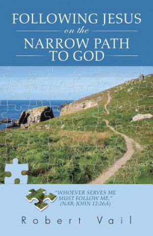 Книга Following Jesus on the Narrow Path to God Robert Vail