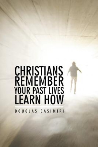 Książka Christians Remember Your Past Lives Learn How Douglas Casimiri