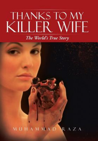 Knjiga Thanks to My Killer Wife Muhammad Raza