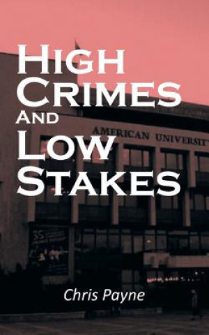 Könyv High Crimes and Low Stakes Chris Payne