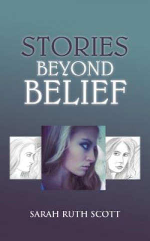 Kniha Stories Beyond Belief Sarah Ruth Scott