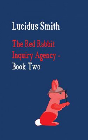 Kniha Red Rabbit Inquiry Agency - Book Two Lucidus Smith