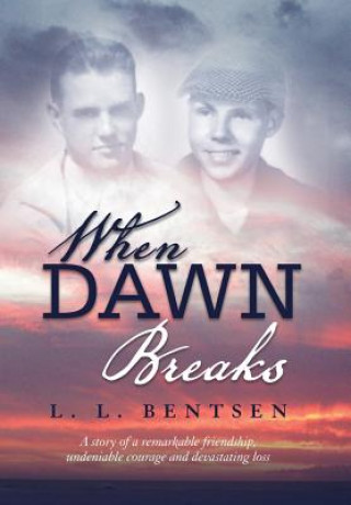 Boek When Dawn Breaks L L Bentsen