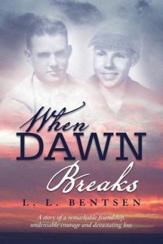 Buch When Dawn Breaks L L Bentsen