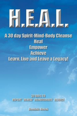 Książka H.E.A.L. a 30 Day Spirit-Mind-Body Cleanse Dominic Novak