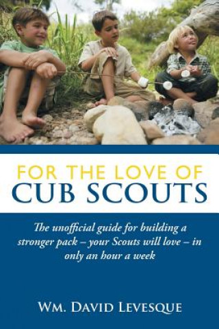 Könyv For the Love of Cub Scouts Wm David Levesque