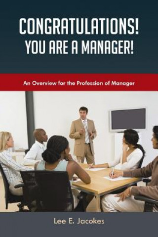 Book Congratulations! You Are a Manager Lee E Jacokes