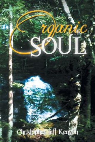 Könyv Organic Soul Christopher Taft Kenyon