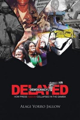 Книга Delayed Democracy Alagi Jallow