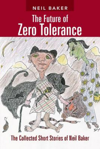 Livre Future of Zero Tolerance Neil Baker