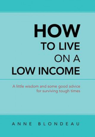 Kniha How to Live on a Low Income Anne Blondeau