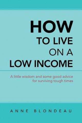 Kniha How to Live on a Low Income Anne Blondeau