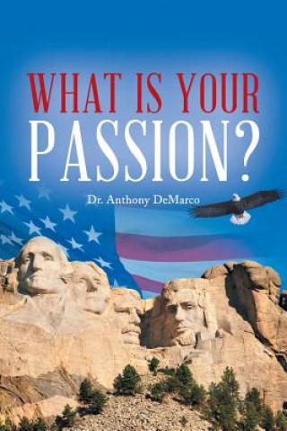 Carte What Is Your Passion? Reverend Dr Anthony J DeMarco