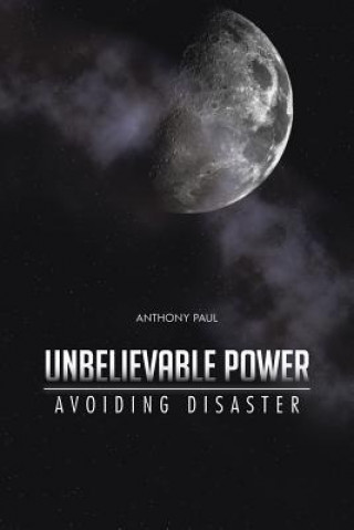 Könyv Unbelievable Power Anthony Paul