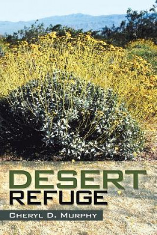 Kniha Desert Refuge Cheryl D Murphy