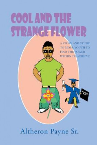 Kniha Cool and the Strange Flower Altheron Payne Sr