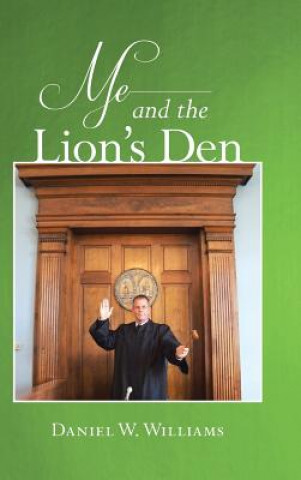 Könyv Me and the Lion's Den Daniel W Williams