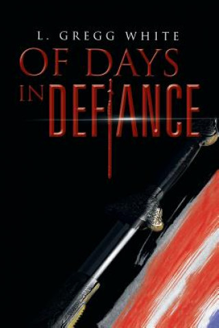 Kniha Of Days in Defiance L Gregg White