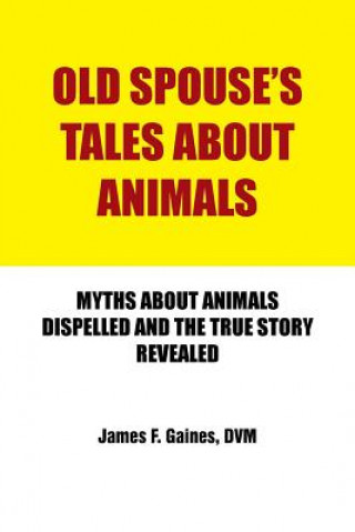 Książka Old Spouse's Tales About Animals DVM James F Gaines