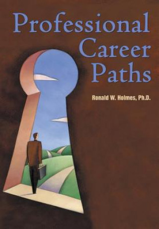 Kniha Professional Career Paths Ronald W Holmes Ph D