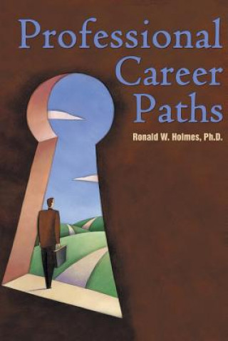 Kniha Professional Career Paths Ronald W Holmes Ph D