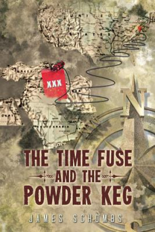 Kniha Time Fuse and the Powder Keg James Schombs