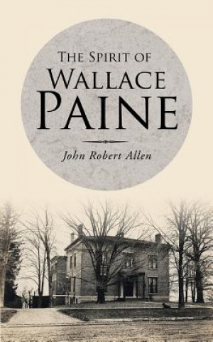 Kniha Spirit of Wallace Paine John Robert Allen