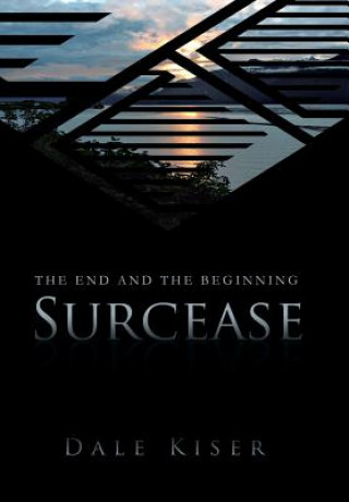 Kniha Surcease Dale Kiser