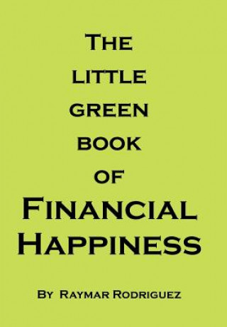 Book Little Green Book of Financial Happiness Raymar Rodriguez